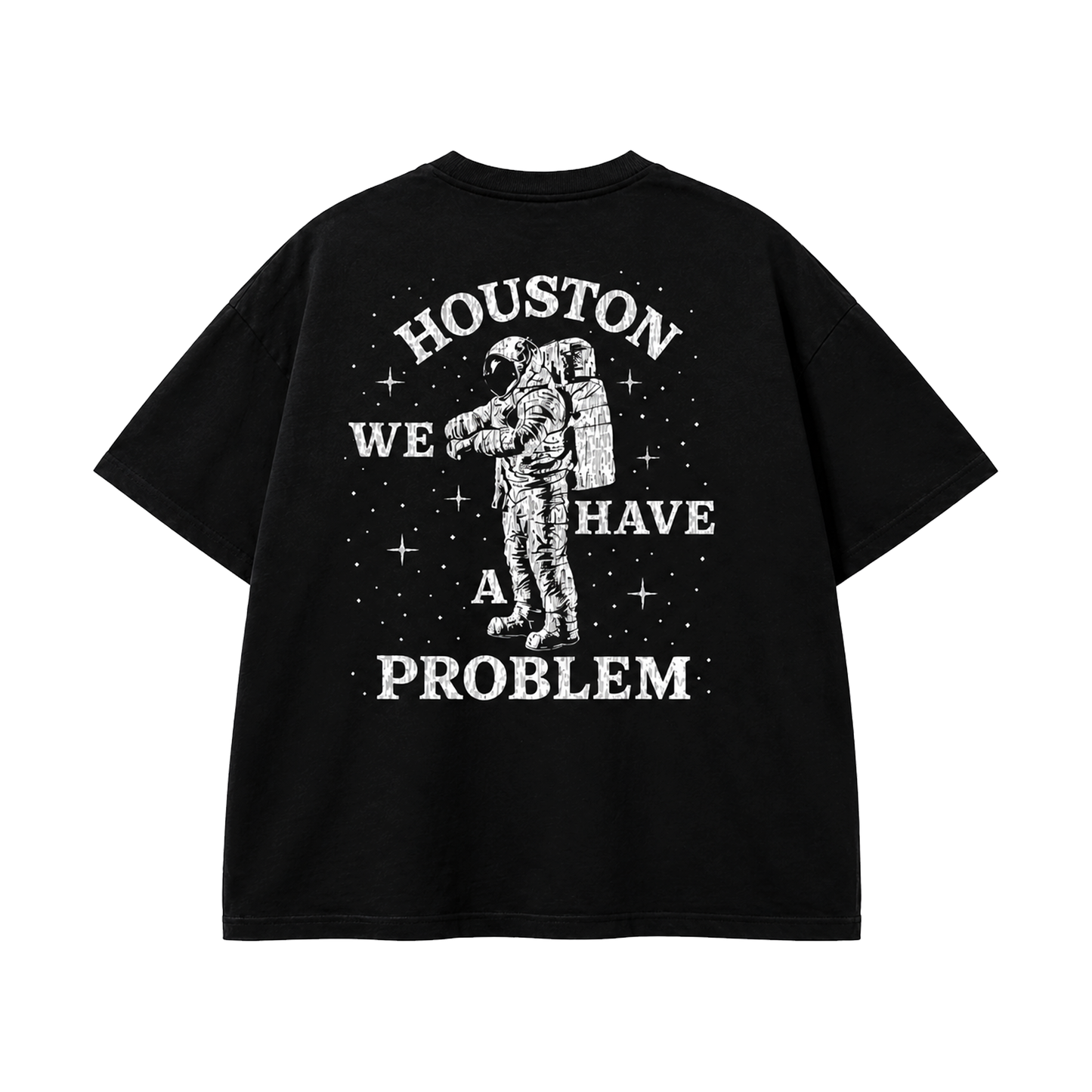 Houston We Have a Problem Tee